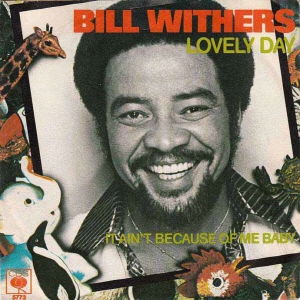 Bill Withers Lovelyday.jpg